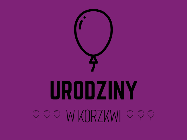 Urodziny w Korzkwi